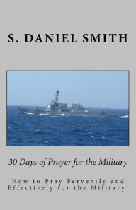 Title: 30 Days of Prayer for the Military, Author: S Daniel Smith