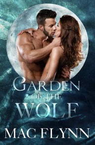 Title: Garden of the Wolf (Werewolf / Shifter Romance), Author: Mac Flynn