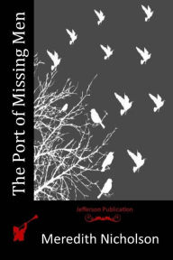 Title: The Port of Missing Men, Author: Meredith Nicholson