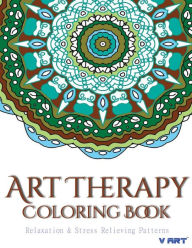 Title: Art Therapy Coloring Book: Art Therapy Coloring Books for Adults : Stress Relieving Patterns, Author: Tanakorn Suwannawat