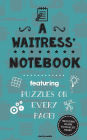 A Waitress' Notebook: Featuring 100 puzzles