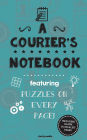 A Courier's Notebook: Featuring 100 puzzles