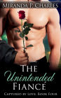 The Unintended Fiancé (Captured by Love Book 4)