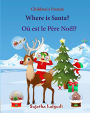 Children's French: Where is Santa. Ou est le Pere Noel: Children's Picture book English-French (Bilingual Edition) (French Edition),French Bilingual books,French books for kids