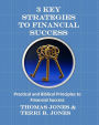 3 Key Strategies To Financial Success: Practical and Biblical Principles to Financial Success