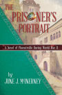 The Prisoner's Portrait: A Novel of Phoenixville during World War II