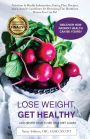 Lose Weight, Get Healthy ...And Never Have to Be on a Diet Again!: Nutrition & Health Information, Eating Plan, Recipes, and Lifestyle Guidelines for Becoming the Healthiest Person You Can Be
