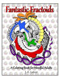 Fantastic Fractoids: A Coloring Book for Mindful Adults