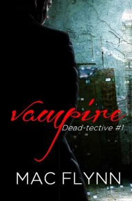 Title: Vampire Dead-tective (Dead-tective #1), Author: Mac Flynn