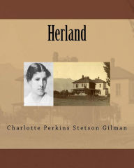 Title: Herland, Author: Charlotte Perkins Stetson Gilman