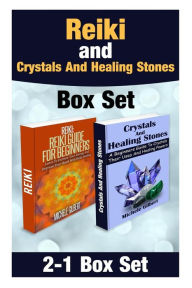Title: Reiki and Crystals And Healing Stones Box Set, Author: Michele Gilbert