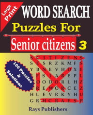 Title: WORD SEARCH Puzzles for Senior Citizens 3 (Large Print), Author: Rays Publishers