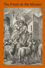 The Priest on the Mission: A Course of Lectures on Missionary and Parochial Duties