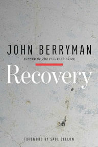 Title: Recovery, Author: John Berryman