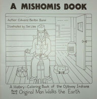 Title: A Mishomis Book, A History-Coloring Book of the Ojibway Indians: Book 2: Original Man Walks the Earth, Author: Edward Benton-Banai