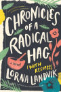Chronicles of a Radical Hag (with Recipes): A Novel