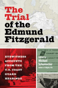 Free costing books download The Trial of the Edmund Fitzgerald: Eyewitness Accounts from the U.S. Coast Guard Hearings 9781517906443 DJVU in English by Michael Schumacher