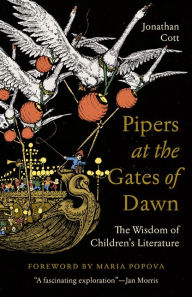 Title: Pipers at the Gates of Dawn: The Wisdom of Children's Literature, Author: Jonathan Cott