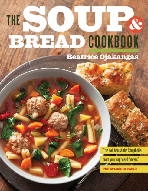 The Soup and Bread Cookbook by Beatrice Ojakangas Paperback