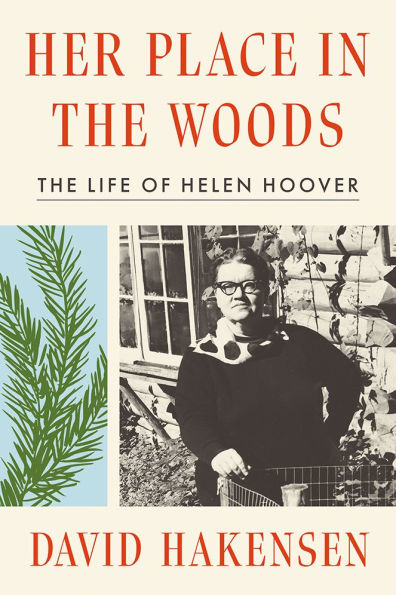 Her Place in the Woods: The Life of Helen Hoover