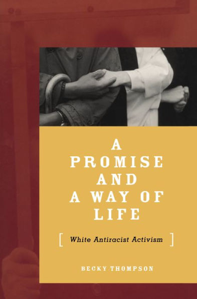 A Promise And A Way Of Life: White Antiracist Activism