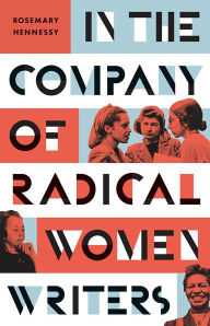 Title: In the Company of Radical Women Writers, Author: Rosemary Hennessy