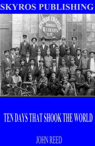 Title: Ten Days That Shook the World, Author: John Reed