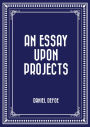 An Essay Upon Projects