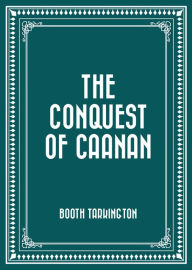 Title: The Conquest of Caanan, Author: Booth Tarkington