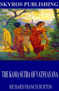 Title: The Kama Sutra of Vatsyayana, Author: Richard Francis Burton