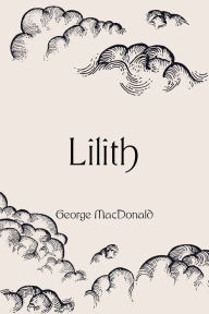 Title: Lilith, Author: George MacDonald