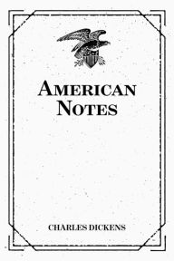 Title: American Notes, Author: Charles Dickens