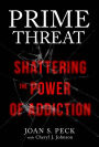 Prime Threat: Shattering the Power of Addiction