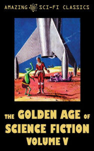 Title: The Golden Age of Science Fiction - Volume V, Author: Bill Doede