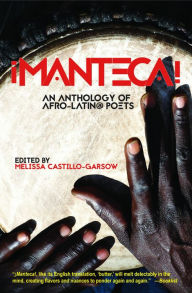 Title: ¡Manteca!: An Anthology of Afro-Latin@ Poets, Author: Melissa Castillo-Garsow