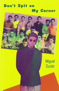 Title: Don't Spit on My Corner, Author: Miguel Durán