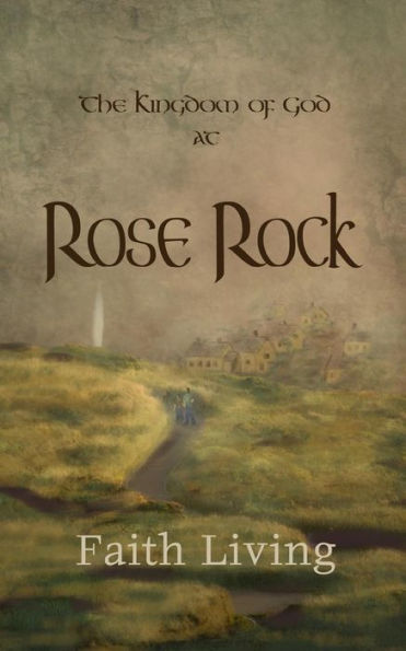 The Kingdom of God at Rose Rock