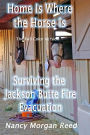 Home is where the horse is Full color version: Surviving the Jackson Butte fire Evacuation