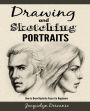 Drawing and Sketching Portraits: How to Draw Realistic Portraits for Beginners