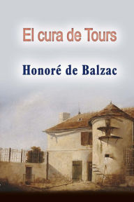 Title: El cura de Tours, Author: Honore de Balzac