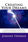 Creating Your Dreams: A simple guide to finding your voice and achieving your dreams by using your creative talents and harnessing the power of the moon