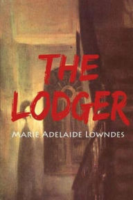 Title: The Lodger, Author: Marie Belloc Lowndes