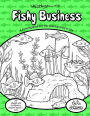 Fishy Business: A Coloring Book For The Coloring Artist In You