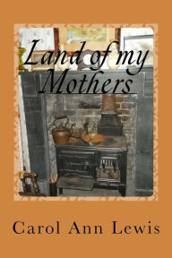 Title: Land of My Mothers, Author: Carol Ann Lewis