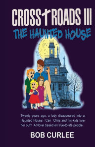 Title: CROSS+ROADS III, The Haunted House, Author: Bob Curlee