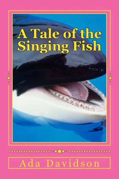 A Tale of the Singing Fish by Ada Davidson