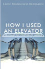 How I Used An Elevator To Climb The Corporate Ladder