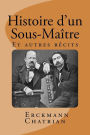 Histoire d'un Sous-Maitre: Et autres recits