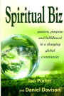 Spiritual Biz, passion, purpose and fulfillment in a changing global community