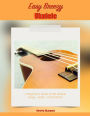 Easy Breezy Ukulele: A Beginner's Guide to the Ukulele